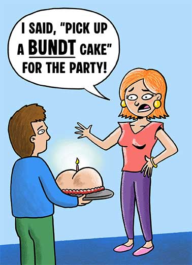 Bundt Cake Funny Birthday     Not butts about it, have a Happy Birthday!